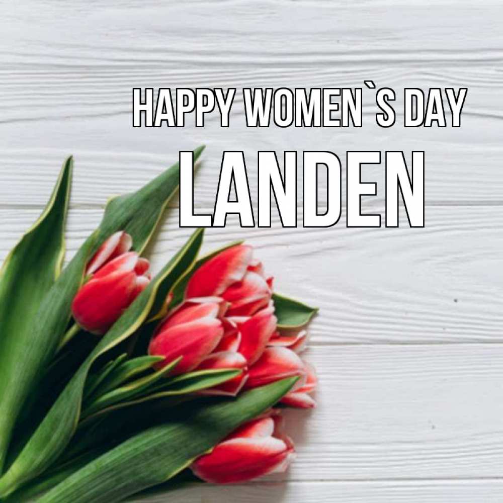 Greetings card с именем, Landen happy women`s day весна 2 Greetings with text for free download 